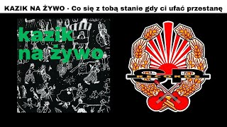 KAZIK NA ŻYWO  Co się z tobą stanie gdy ci ufać przestanę OFFICIAL AUDIO [upl. by Edras]