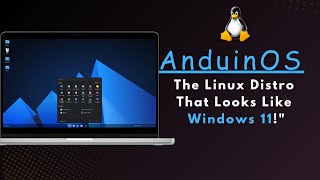 Meet AnduinOS The Linux Distro That Looks Like Windows 11 [upl. by Sansen]