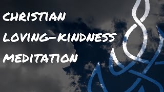 Christian LovingKindness Meditation  Grow Your Soul [upl. by Devaj]