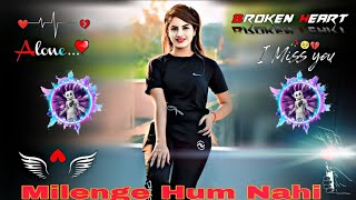 Milenge Hum Nahi  Kunaal Vermaa  Aditya Dev  Latest Songs indi DJ Songs 2024 Dj Nofor Babu [upl. by Rider]