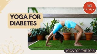 Manage your Diabetes with these Yoga Poses  Yoga For The Soul  Hindustan Times [upl. by Baudin]