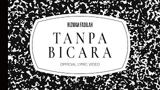 Rizwan Fadilah  Tanpa Bicara Official Lyric Video [upl. by Kcirdle]