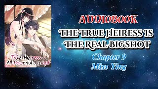 Chapter 9 Miss Ying  The True Heiress Is The Real Bigshot audiobook ebook [upl. by Eseilana]