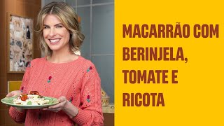 Macarrão com berinjela tomate e ricota [upl. by Neuberger]