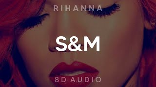 Rihanna  SampM 8D AUDIO WEAR HEADPHONESEARPHONES🎧 [upl. by Umeh]