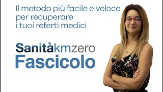 TUTTE le tue informazioni sanitarie in un click Sanità Km Zero FASCICOLO [upl. by Arabel878]