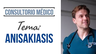 Anisakiasis Definición Causas y Síntomas ➤ Consultorio Médico [upl. by Inessa745]