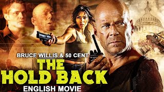 Bruce Willis In THE HOLD BACK  Hollywood Hit Action Thriller English Movie  50 Cent amp Josh Duhamel [upl. by Gaylord]