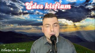 Édes kisfiam [upl. by Ezitram]