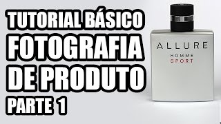 FOTOGRAFIA DE PRODUTO  Tutorial Básico  Parte 12 [upl. by Alpheus]