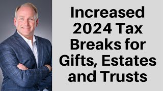 New 2024 Gift and Estate Tax Limits [upl. by Llenehs580]