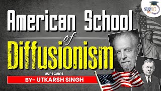 American School of Diffusionism  Anthropology Theories  Optional  UPSC  StudyIQ IAS [upl. by Bascio]