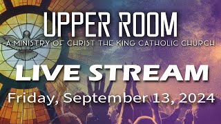 Upper Room LIVE from Christ the King Ann Arbor  September 13 2024 [upl. by Delia571]