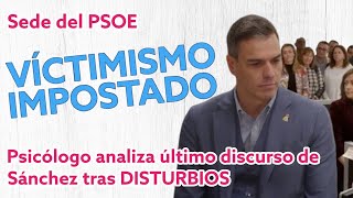 📛 VICTIMISMO IMPOSTADO 📛Psicólogo analiza el último discurso de Pedro Sánchez sobre los DISTURBIOS [upl. by Templer]