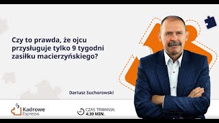 Czy to prawda że ojcu przysługuje tylko 9 tygodni [upl. by Eelhsa]