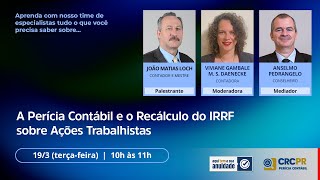 A Perícia Contábil e o Recálculo do IRRF sobre Ações Trabalhistas [upl. by Noelyn]