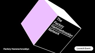 The Factory Hammerbrooklyn Network Launch Event [upl. by Marline540]