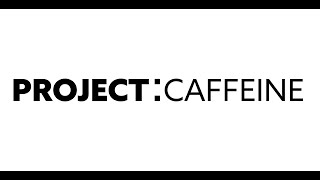 Welcome to PROJECTCAFFEINE [upl. by Noreht]