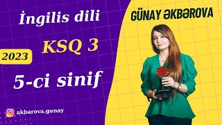 İngilis dili 5ci sinif KSQ 3 2023ci il Günay Əkbərova [upl. by Wiles]