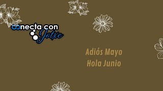 Adiós Mayo Hola Junio [upl. by Yoshi]