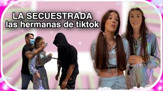 LA SECUESTRADA  las hermanas de tiktok [upl. by Niliak]