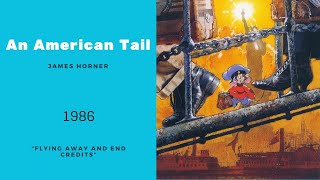 An American Tail  Flying Away And End Credits  James Horner 1986 [upl. by Drona]