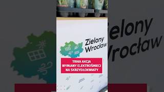 Wpadajcie na pl Solny wymienić elektrośmieci na skrzydłokwiat Do 18 lub do wyczerpania wroclaw [upl. by Adnima]