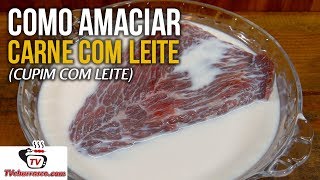 Como Amaciar Carne com Leite Cupim com Leite  Tv Churrasco [upl. by Hayarahs]