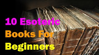 10 Esoteric Books For Beginners [upl. by Dace]