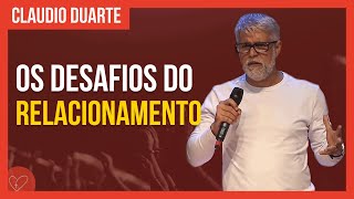 Cláudio Duarte  Os desafios dos RELACIONAMENTOS [upl. by Marcie]