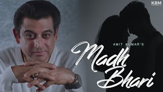 Madh Bhari  Full Song  Amit Kumar  KBM [upl. by Copland812]