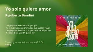 Yo solo quiero amor  Rigoberta Bandini [upl. by Selwyn]