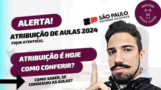 Atribuição de aulas 2024 Como saber se você conseguiu as aulas Veja [upl. by Nolyarb]