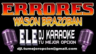 Wason Brazoban Errores 2020 ♫ DEMO ELE DJ KARAOKE ♫ [upl. by Gill]