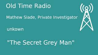 Mathew Slade Private Investigator OTR unknown quotThe Secret Grey Manquot Old Time Radio [upl. by Alwin366]