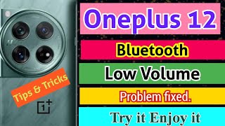 Oneplus 12 Low Volume Problem Fixed While Connecting With BT Speaker amp EarBuds volume kaise badhay [upl. by Nerti]