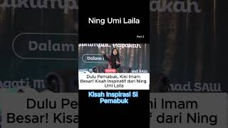 Dulu Pemabuk Kini Imam Besar Kisah Inspiratif dari Ning Umi Laila masukberanda ningumilaila [upl. by Tanny]