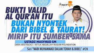 BUKTI VALID AL QURAN ITU BUKAN NYONTEK DARI BIBEL amp TAURAT  Ustadz MASYHUD SM [upl. by Caryn]