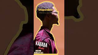 NEW ERA VOUS PRÉSENTER LE NOUVEAU CLIP DE KARABA ABABI SORTIE DIMANCHE LE 3 NOVEMBRE [upl. by Sybyl]