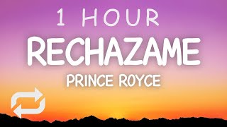 Rechazame  Prince Royce Lyrics  1 HOUR [upl. by Annuahs]