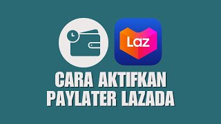 Cara Aktifkan Paylater Lazada [upl. by Lilithe]