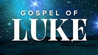 Gospel of Luke  Abide Audio Bible Holy Bible Audio [upl. by Bettencourt]