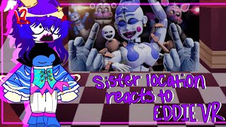 Sister Location react to EDDIE VR  FNAF  GL2  17 [upl. by Neilla]