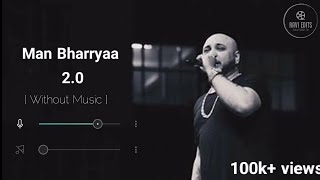 Man Bharryaa 20  Shershaah   vocals Only  Without Music  B Praak  Ravi edits [upl. by Adabel]