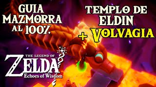 GUÍA 100 TEMPLO DE ELDIN 🌋 REGIÓN DE LOS GORON  VOLVAGIA  Zelda Echoes of Wisdom [upl. by Iramo]