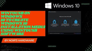 How to create Windows 10 Installation Media using WINTOUSB Software  Noirs Hardware [upl. by Ahseret821]