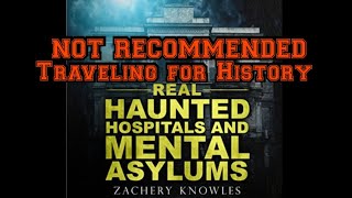 Real Haunted Hospitals and Mental Asylums NOT Recommended but Why [upl. by Jasisa]