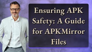 Ensuring APK Safety A Guide for APKMirror Files [upl. by Pogah598]