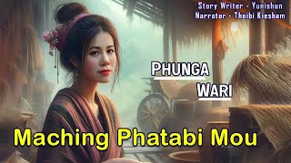 Maching Phattabi Mou  Manipuri Phungga Wari  Manipuri Folk Tale [upl. by Anitsirhcairam919]