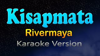 KISAPMATA  Rivermaya Karaoke Version [upl. by Gnol670]